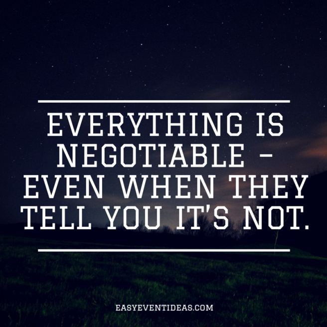 Everything is negotiable – even when they tell you it’s not.